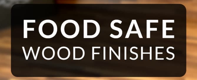 Food-Safe Wood Finishes
